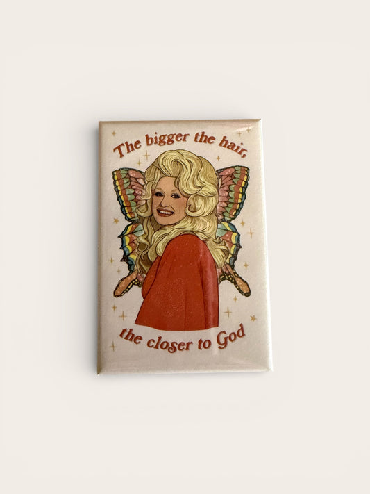 Dolly Parton Magnet - The Bigger the Hair, the Closer to God