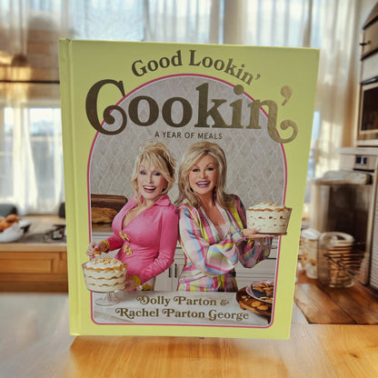 Good Lookin' Cookin': A Year of Meals - A Lifetime of Family, Friends, and Food