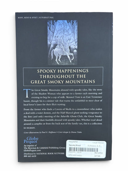 Spooky Great Smokies: Tales of Hauntings, Strange Happenings, and Other Local Lore by S. E. Schlosser (Paperback)