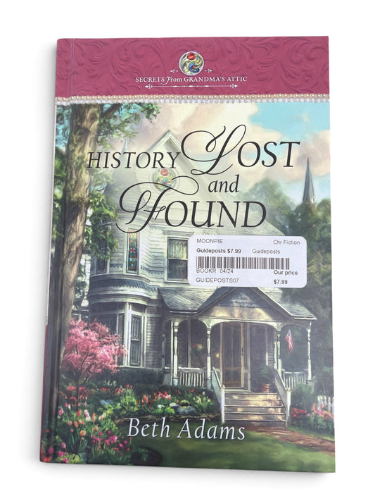 History Lost and Found (Secrets from Grandma’s Attic) | Beth Adams