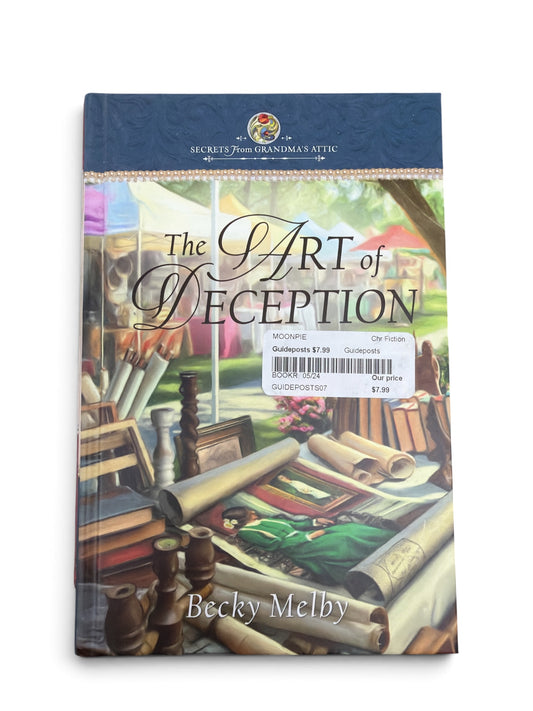 The Art of Deception (Secrets from Grandma’s Attic) | Becky Melby