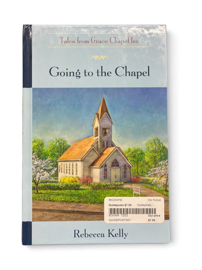 Going to the Chapel (Tales from Grace Chapel Inn) | Rebecca Kelly