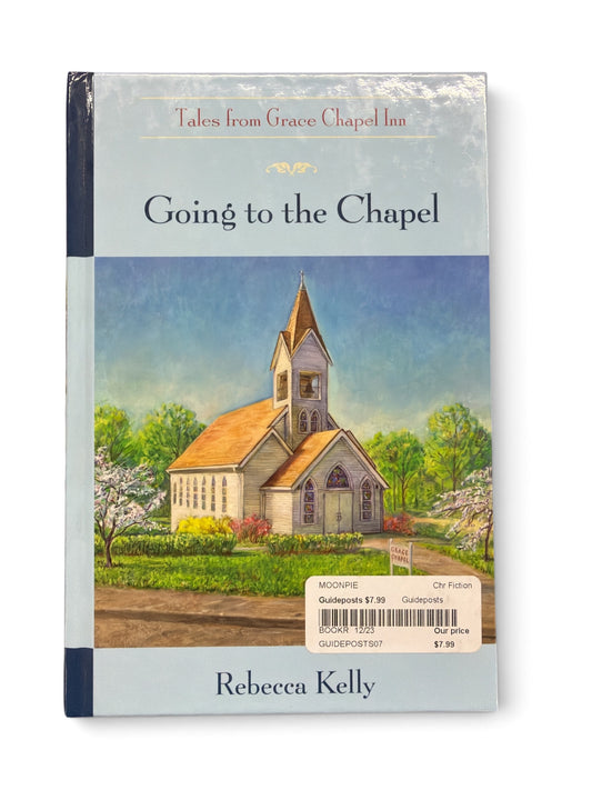 Going to the Chapel (Tales from Grace Chapel Inn) | Rebecca Kelly