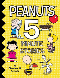 "Peanuts 5 Minute Stories" By Charles M. Schulz