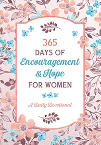 365 Days of Encouragement & Hope for Women - A Daily Devotional