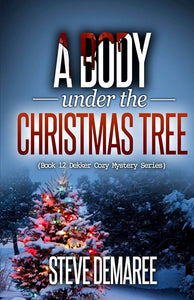 "A Body Under the Christmas Tree" by Steve Demaree **Signed Copy