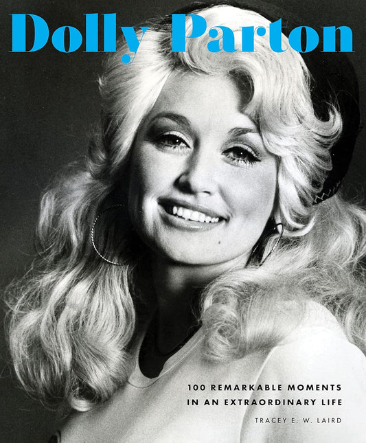 Dolly Parton "100 Remarkable Moments in an Extraordinary Life"