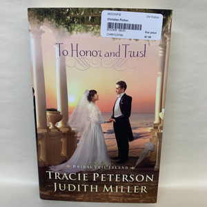 "To Honor and Trust" by Tracie Peterson & Judith Miller