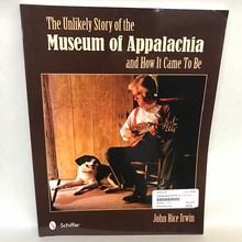 Load image into Gallery viewer, &quot;The Unlikely Story of the Museum of Appalachia&quot;
