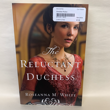 Load image into Gallery viewer, &quot;The Reluctant Duchess&quot; by Roseanna M. White

