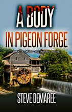 Load image into Gallery viewer, &quot;A Body in Pigeon Forge&quot; by Steve Demaree
