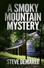 Load image into Gallery viewer, &quot;A Smoky Mountain Mystery&quot; by Steve Demaree
