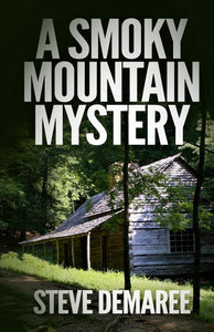 "A Smoky Mountain Mystery" by Steve Demaree