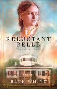 "A Reluctant Belle" by Beth White