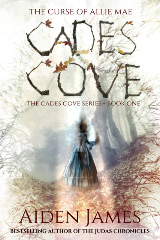 "Cades Cove: The Curse of Allie Mae" by Aiden James