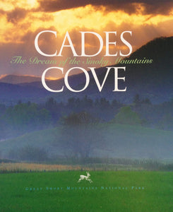 "Cades Cove The Dream of the Smoky Mountains" by Rose Houk