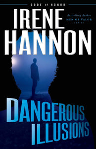 "Dangerous Illusions" by Irene Hannon