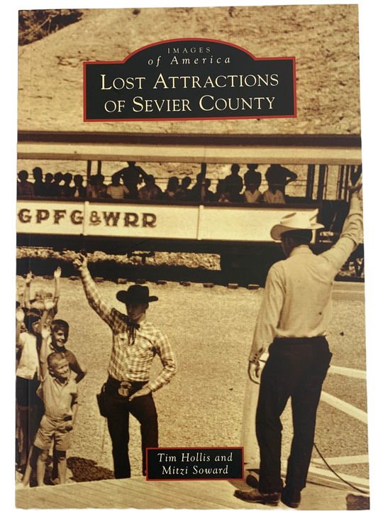 "Lost Attractions of Sevier County" by Tim Hollis and Mitzi Soward