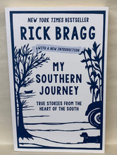 Load image into Gallery viewer, &quot;My Southern Journey&quot; by Rick Bragg
