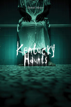 Load image into Gallery viewer, &quot;Kentucky Haunts&quot; by Daniel Meyer
