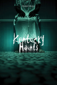 "Kentucky Haunts" by Daniel Meyer
