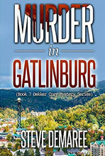 Load image into Gallery viewer, &quot;Murder in Gatlinburg&quot; by Steve Demaree
