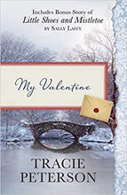 Load image into Gallery viewer, &quot;My Valentine&quot; by Tracie Peterson
