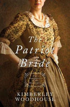 Load image into Gallery viewer, &quot;The Patriot Bride&quot; by Kimberley Woodhouse
