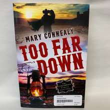 Load image into Gallery viewer, &quot;Too Far Down&quot; by Mary Connealy
