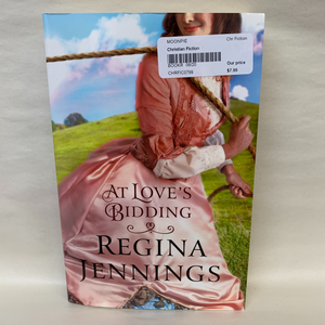 "At Love's Bidding" by Regina Jennings