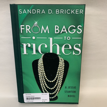 Load image into Gallery viewer, &quot;From Bags to Riches&quot; by Sandra D. Bricker
