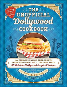 "The Unofficial Dollywood Cookbook" by Erin K. Browne
