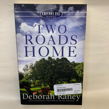 Load image into Gallery viewer, &quot;Two Roads Home&quot; by Deborah Raney
