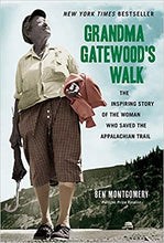 Load image into Gallery viewer, &quot;Grandma Gatewood&#39;s Walk&quot; by Ben Montgomery
