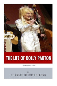 "The Life of Dolly Parton" by Charles River Editors