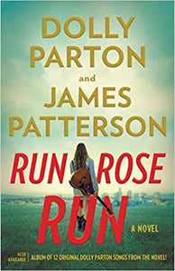 "Run Rose Run" by Dolly Parton & James Patterson