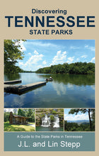 Load image into Gallery viewer, &quot;Discovering Tennessee State Parks&quot; by J.L. and Lin Stepp

