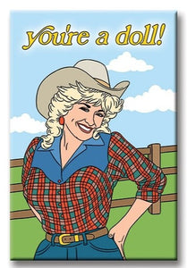 Dolly Parton "You're a doll!" Magnet